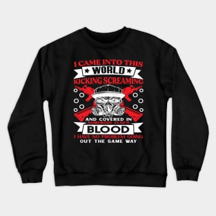 I came into this world screaming Preppers quote Crewneck Sweatshirt